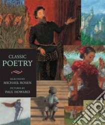 Classic Poetry libro in lingua di Rosen Michael (EDT), Howard Paul (ILT)