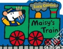 Maisy's Train libro in lingua di Cousins Lucy, Cousins Lucy (ILT)