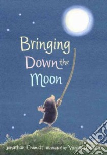 Bringing Down the Moon libro in lingua di Emmett Jonathan, Cabban Vanessa (ILT)