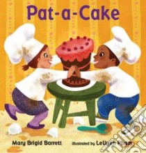 Pat-a-Cake libro in lingua di Barrett Mary Brigid, Pham Leuyen (ILT)