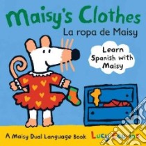 Maisy's Clothes / La Ropa de Maisy libro in lingua di Cousins Lucy, Cousins Lucy (ILT)