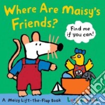 Where Are Maisy's Friends? libro in lingua di Cousins Lucy, Cousins Lucy (ILT)