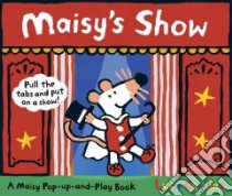 Maisy's Show libro in lingua di Cousins Lucy, Cousins Lucy (ILT)