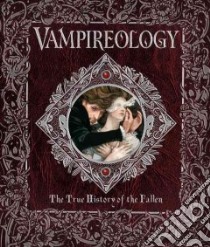 Vampireology libro in lingua di Blythe Gary (ILT), Gilbert Anne Yvonne (ILT), Palin Nicki (ILT), Stimpson Colin (ILT), Ward Helen (ILT)