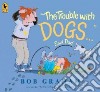 "The Trouble With Dogs..." Said Dad libro str