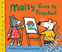 Maisy Goes to Preschool libro in lingua di Cousins Lucy, Cousins Lucy (ILT)
