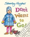 Don't Want to Go! libro str