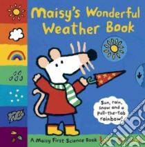 Maisy's Wonderful Weather Book libro in lingua di Cousins Lucy
