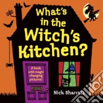 What's in the Witch's Kitchen? libro in lingua di Sharratt Nick