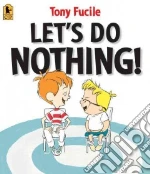 Let's Do Nothing!