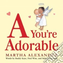 A You're Adorable libro in lingua di Alexander Martha, Kaye Buddy, Wise Fred, Lippman Sidney