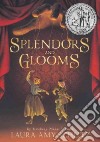 Splendors and Glooms libro str