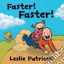 Faster! Faster! libro in lingua di Patricelli Leslie