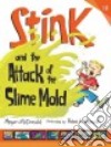 Stink and the Attack of the Slime Mold libro str