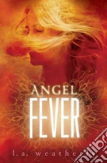 Angel Fever libro in lingua di Weatherly L. A.