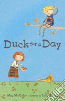 Duck for a Day libro in lingua di Mckinlay Meg, Rudge Leila (ILT)