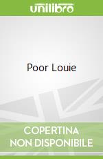 Poor Louie