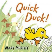 Quick Duck! libro in lingua di Murphy Mary