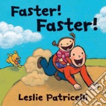 Faster! Faster! libro in lingua di Patricelli Leslie, Patricelli Leslie (ILT)