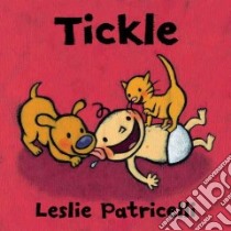 Tickle libro in lingua di Patricelli Leslie