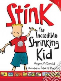 The Incredible Shrinking Kid libro in lingua di McDonald Megan, Reynolds Peter H. (ILT)