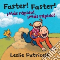 Faster! Faster! / Mas Rapido! Mas Rapido! libro in lingua di Patricelli Leslie