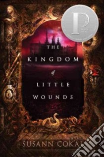 The Kingdom of Little Wounds libro in lingua di Cokal Susann