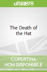 The Death of the Hat