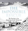 The Impossible Rescue libro str