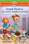 Frank Pearl in the Awful Waffle Kerfuffle libro str