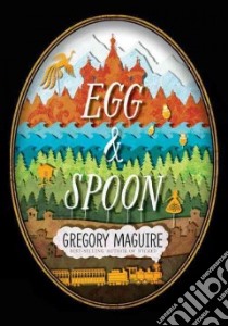 Egg & Spoon libro in lingua di Maguire Gregory