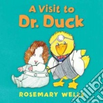 A Visit to Dr. Duck libro in lingua di Wells Rosemary