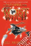 A Bad Spell for the Worst Witch libro str