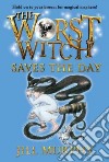 The Worst Witch Saves the Day libro str
