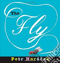The Fly libro in lingua di Horacek Petr