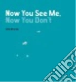 Now You See Me, Now You Don't