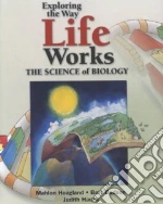 Exploring the Way Life Works