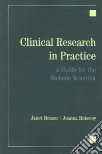 Clinical Research in Practice libro in lingua di Houser Janet Ph.D., Bokovoy Joanna L.