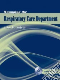 Managing the Respiratory Care Department libro in lingua di Salyer John W.