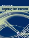 Managing the Respiratory Care Department libro str