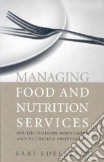 Managing Food and Nutrition Services for Culinary, Hospitality, and Nutrition Professionals