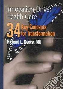 Innovation-Driven Health Care libro in lingua di Reece Richard L. (EDT)