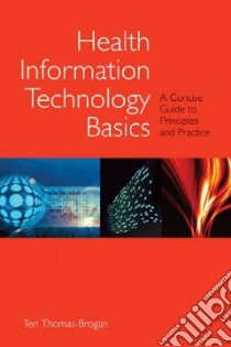 Health Information Technology Basics libro in lingua di Thomas-brogan Teri