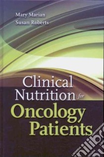 Clinical Nutrition for Oncology Patients libro in lingua di Marian Mary, Roberts Susan