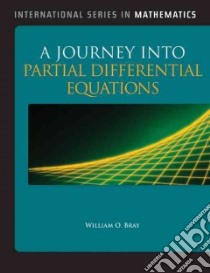 A Journey into Partial Differential Equations libro in lingua di Bray William O.