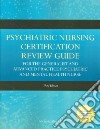 Psychiatric Nursing Certification Review Guide for the Generalist and Advanced Practice libro str