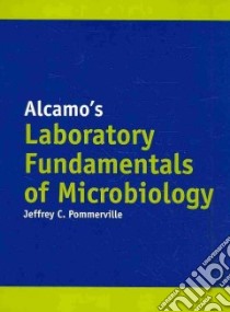 Alcamo's Laboratory Fundamentals of Microbiology libro in lingua di Pommerville Jeffrey C.