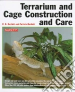 Terrarium and Cage Construction and Care
