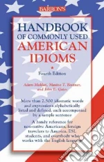 Handbook of Commonly Used American Idioms