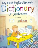 My First English/Spanish Dictionary of Sentences
